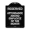 Signmission Reserved Attendance Award Employee of Month Heavy-Gauge Aluminum Sign, 24" x 18", BS-1824-23219 A-DES-BS-1824-23219 - alternate 1